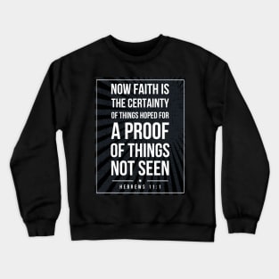 Hebrews 11:1 quote Subway style (white text on black) Crewneck Sweatshirt